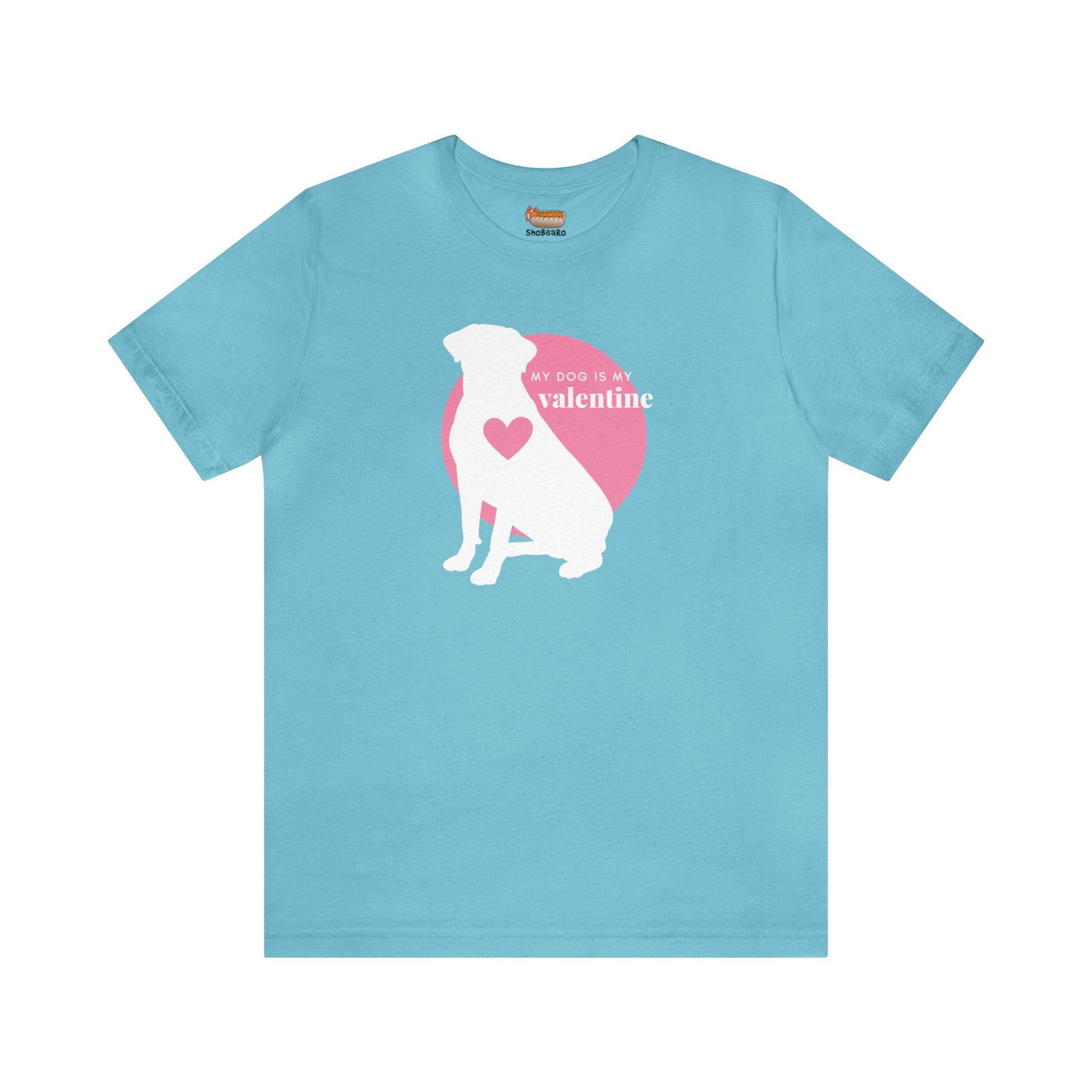 blue teal my dog is my valentine dog lover gift for her him t-shirt women men short sleeve shirt